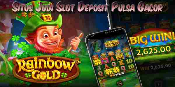 Situs Judi Slot Deposit Pulsa Gacor